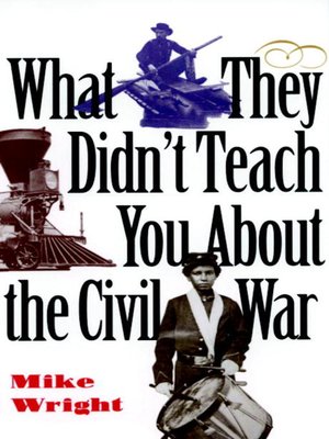 cover image of What They Didn't Teach You About the Civil War